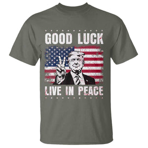 Trump 2025 T Shirt Good Luck Live In Peace Retro American Flag TS09 Military Green Print Your Wear