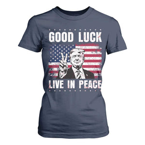 Trump 2025 T Shirt For Women Good Luck Live In Peace Retro American Flag TS09 Navy Print Your Wear