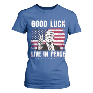Trump 2025 T Shirt For Women Good Luck Live In Peace Retro American Flag TS09 Royal Blue Print Your Wear