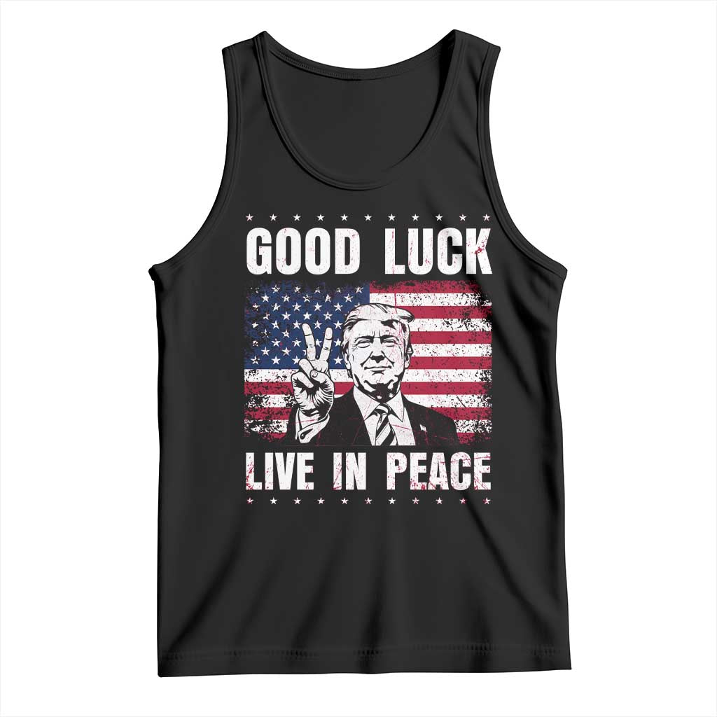 Trump 2025 Tank Top Good Luck Live In Peace Retro American Flag TS09 Black Print Your Wear