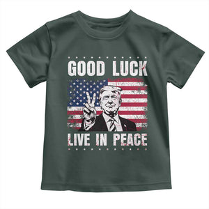 Trump 2025 Toddler T Shirt Good Luck Live In Peace Retro American Flag TS09 Dark Forest Green Print Your Wear