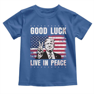 Trump 2025 Toddler T Shirt Good Luck Live In Peace Retro American Flag TS09 Royal Blue Print Your Wear