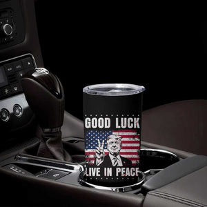 Trump 2025 Tumbler Cup Good Luck Live In Peace Retro American Flag TS09 Print Your Wear