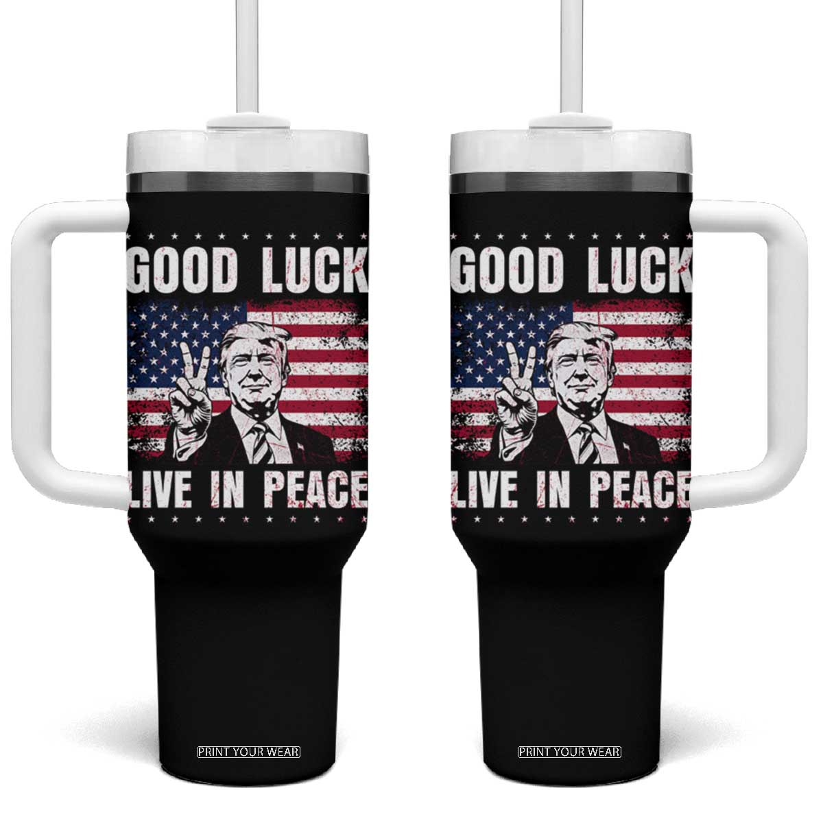 Trump 2025 Tumbler With Handle Good Luck Live In Peace Retro American Flag TS09 One Size: 40 oz Black Print Your Wear