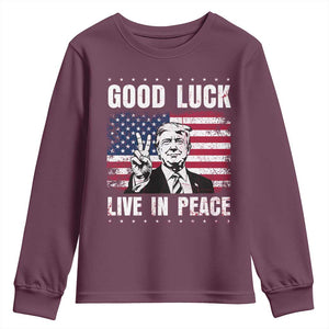 Trump 2025 Youth Sweatshirt Good Luck Live In Peace Retro American Flag TS09 Maroon Print Your Wear