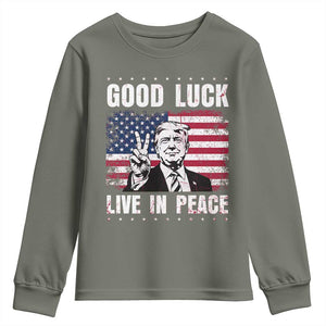 Trump 2025 Youth Sweatshirt Good Luck Live In Peace Retro American Flag TS09 Military Green Print Your Wear