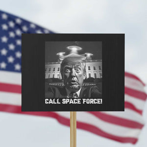 Illegal Aliens Funny Trump Protest Sign Call Space Force TS09 Horizontal 18" × 24" Black Print Your Wear