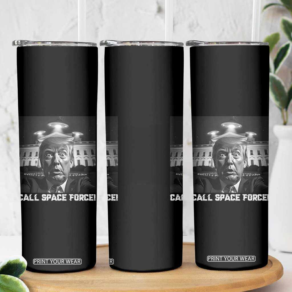 Illegal Aliens Funny Trump Skinny Tumbler Call Space Force TS09 Print Your Wear