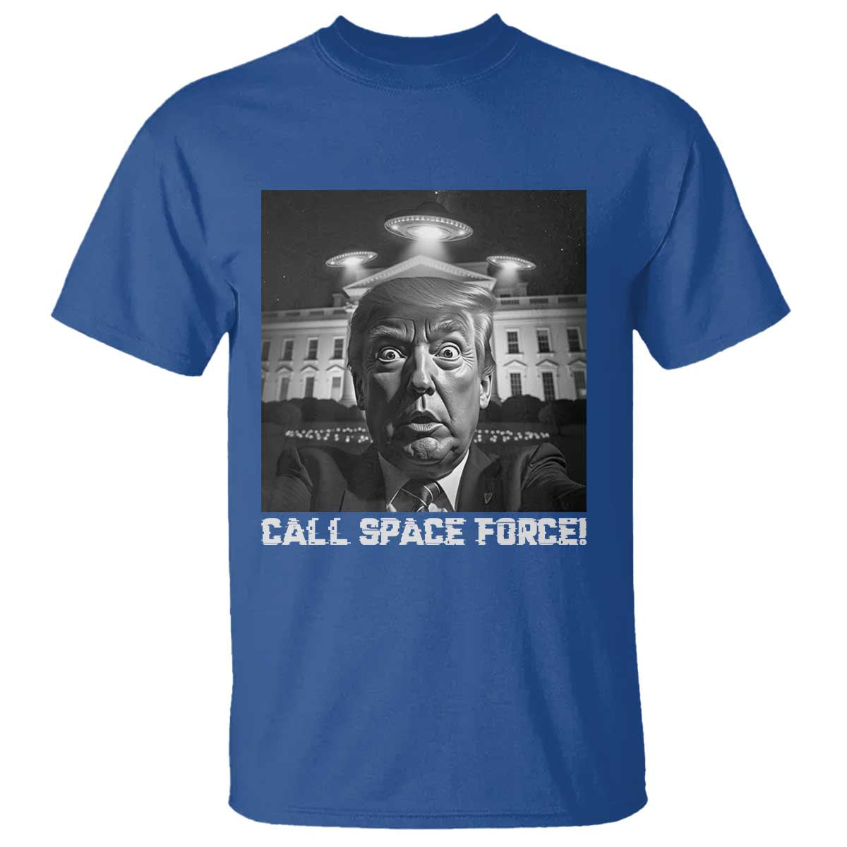 Illegal Aliens Funny Trump T Shirt Call Space Force TS09 Royal Blue Print Your Wear
