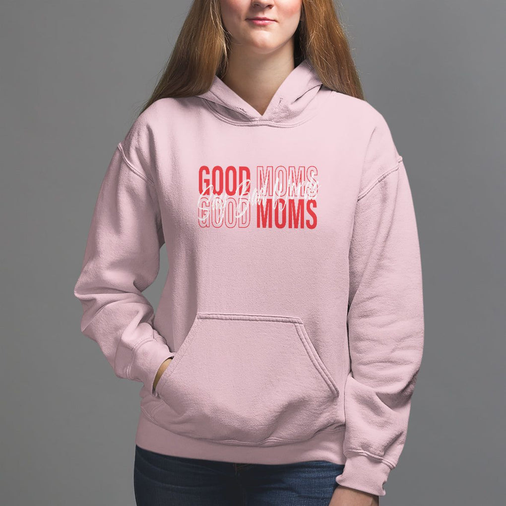 Mother's Day Hoodie Good Moms Say Bad Words TS09 Light Pink Printyourwear