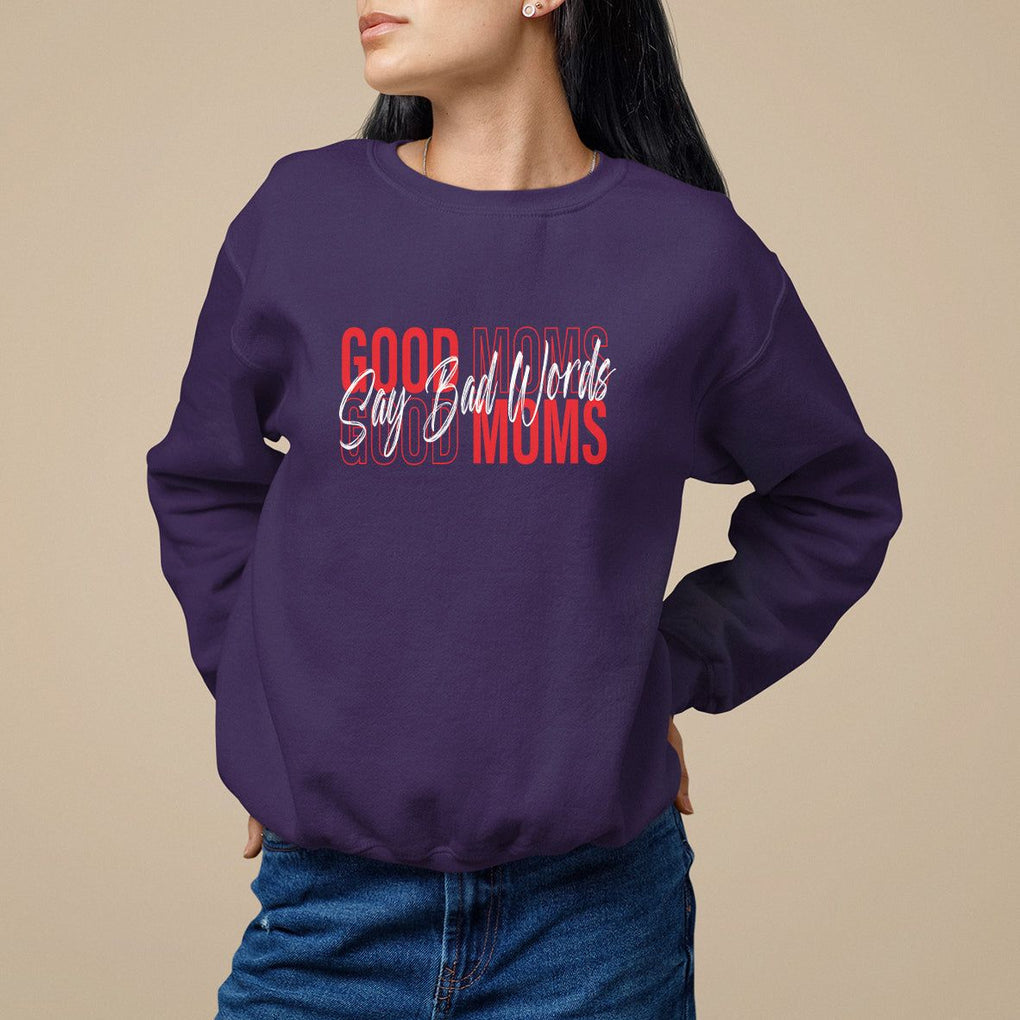 Mother's Day Sweatshirt Good Moms Say Bad Words TS09 Purple Printyourwear