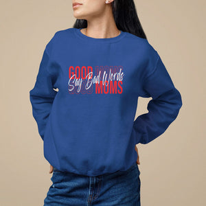 Mother's Day Sweatshirt Good Moms Say Bad Words TS09 Royal Blue Printyourwear