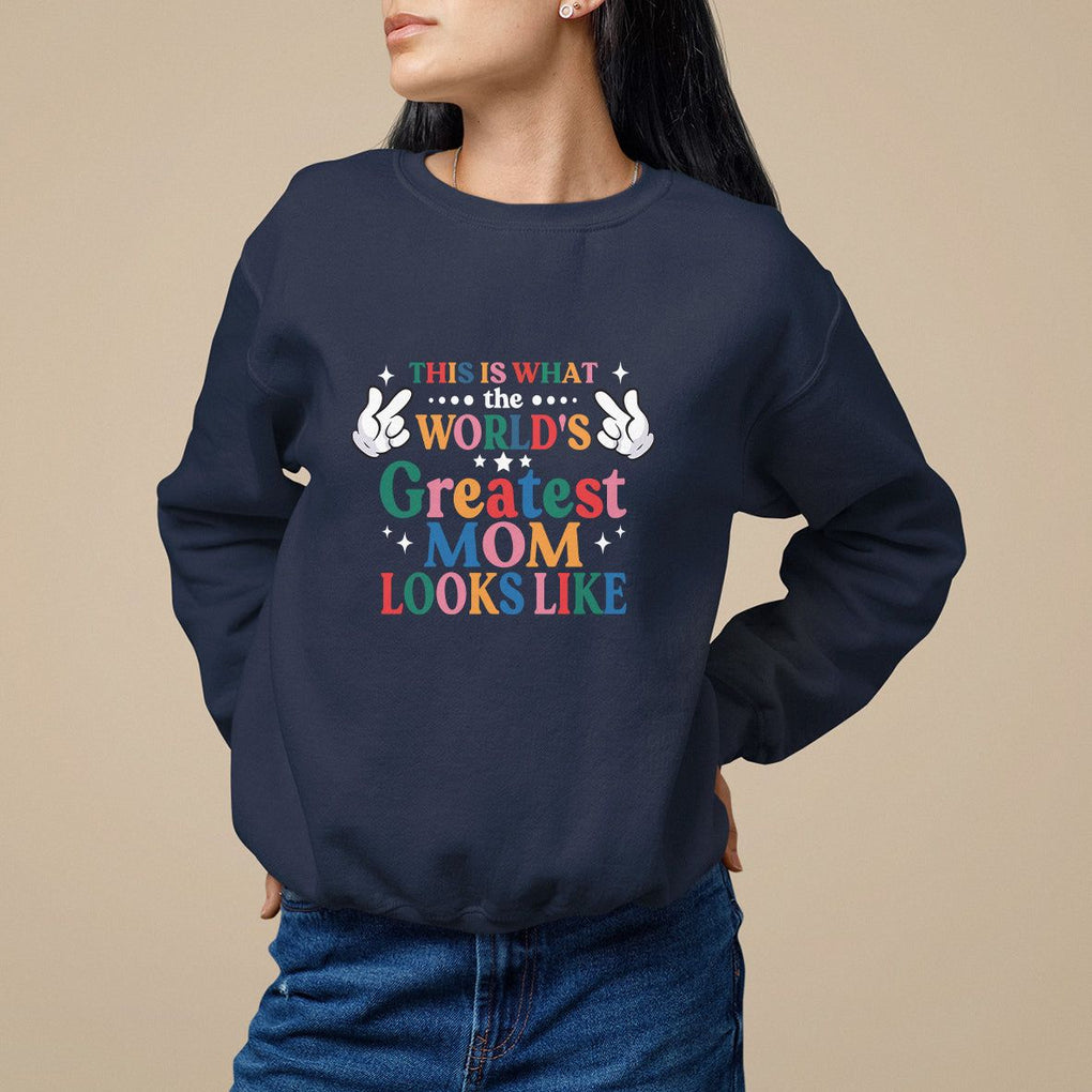 Mother's Day Sweatshirt This Is What The World's Greatest Mom Looks Like TS09 Navy Printyourwear