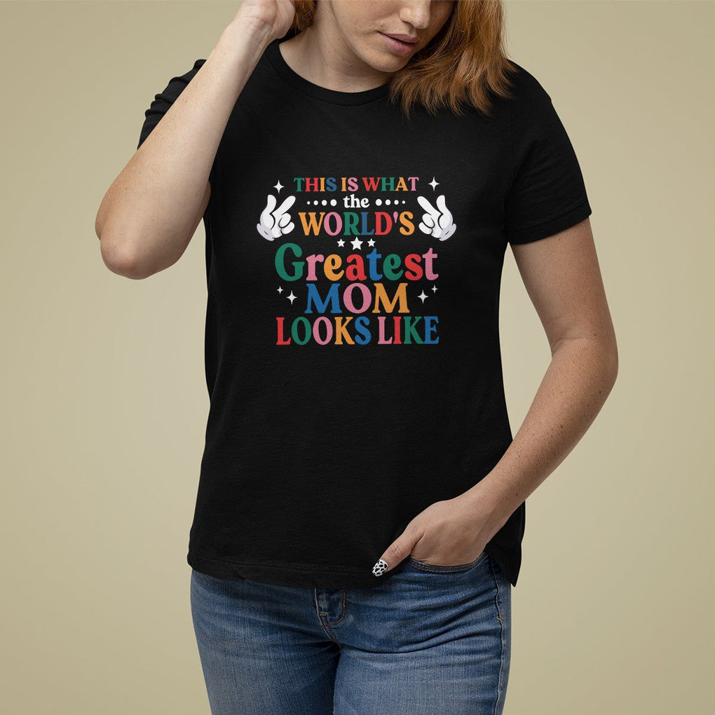 Mother's Day T Shirt For Women This Is What The World's Greatest Mom Looks Like TS09 Black Printyourwear