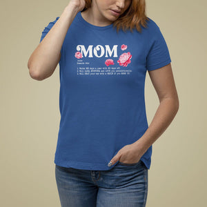 Mother's Day T Shirt For Women Mom Defined Someone Who Works 365 Days A Year Will Care Nurture And Love You Unconditionally TS09 Royal Blue Printyourwear