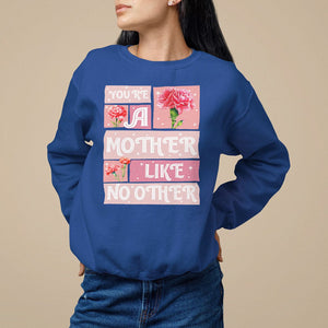 Mother's Day Sweatshirt You're A Mother Like No Other TS09 Royal Blue Printyourwear