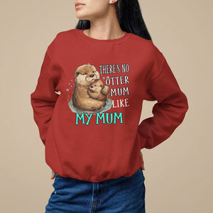 Mother's Day Sweatshirt There's No Otter Mum Like My Mum TS09 Red Printyourwear