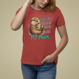 Mother's Day T Shirt For Women There's No Otter Mum Like My Mum TS09 Red Printyourwear