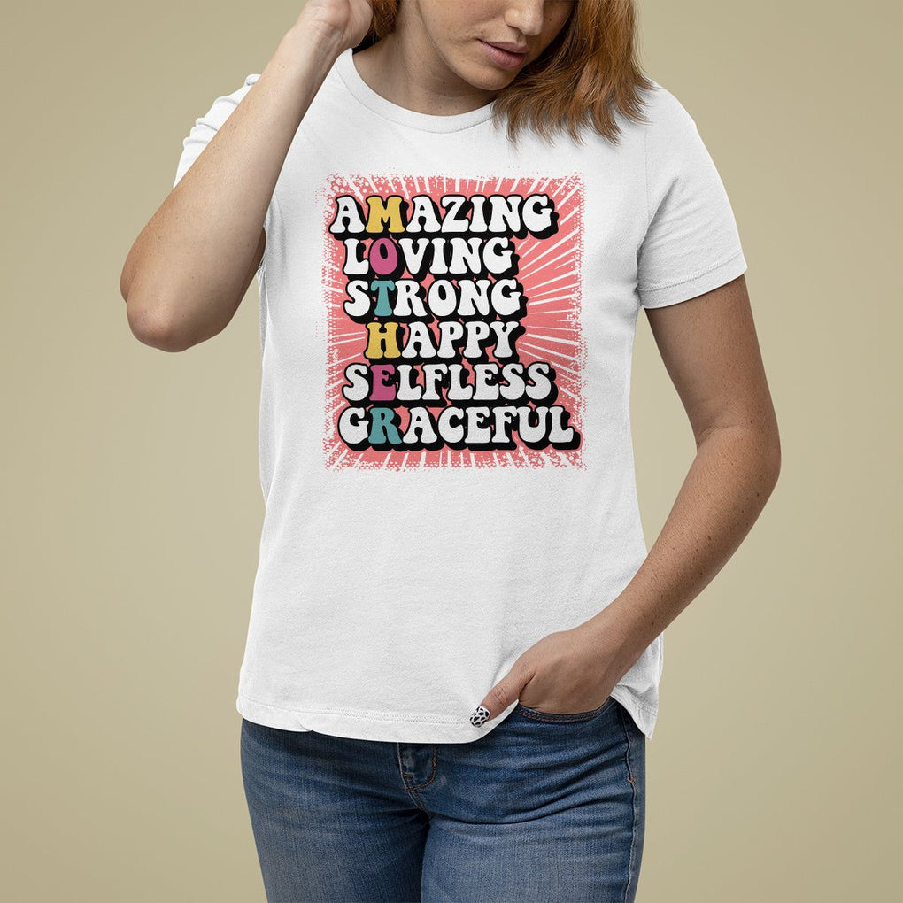 Mother's Day T Shirt For Women Amazing Loving Strong Happy Selfless Graceful Mom TS09 White Printyourwear
