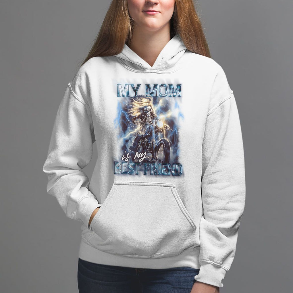 Mother's Day Hoodie My Mom Is My Best Friend Cool Mommy Motorcycle TS09 White Printyourwear