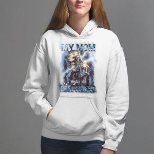 Mother's Day Hoodie My Mom Is My Best Friend Cool Mommy Motorcycle TS09 White Printyourwear