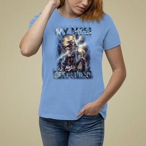 Mother's Day T Shirt For Women My Mom Is My Best Friend Cool Mommy Motorcycle TS09 Carolina Blue Printyourwear