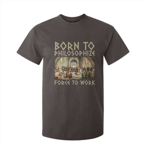 Funny Philosopher T Shirt For Kid Born To Philosophize Forced To Work Philosophy The School of Athens TS09 Dark Chocolate Print Your Wear