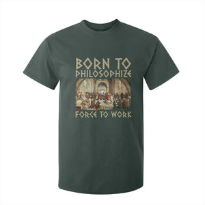 Funny Philosopher T Shirt For Kid Born To Philosophize Forced To Work Philosophy The School of Athens TS09 Dark Forest Green Print Your Wear