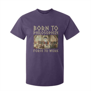 Funny Philosopher T Shirt For Kid Born To Philosophize Forced To Work Philosophy The School of Athens TS09 Purple Print Your Wear