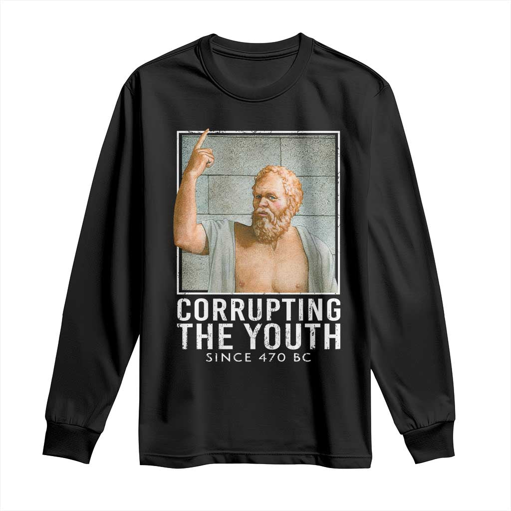 Funny Greek Philosophy Socrates Long Sleeve Shirt Corrupting The Youth Philosopher TS09 Black Print Your Wear