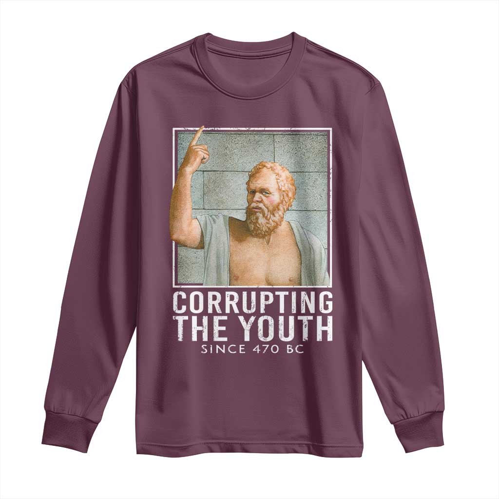Funny Greek Philosophy Socrates Long Sleeve Shirt Corrupting The Youth Philosopher TS09 Maroon Print Your Wear