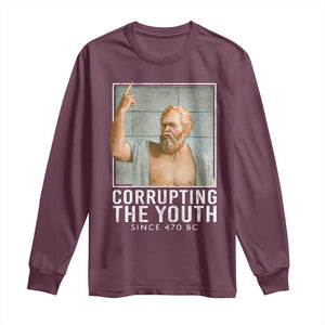 Funny Greek Philosophy Socrates Long Sleeve Shirt Corrupting The Youth Philosopher TS09 Maroon Print Your Wear