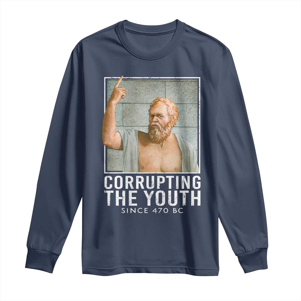 Funny Greek Philosophy Socrates Long Sleeve Shirt Corrupting The Youth Philosopher TS09 Navy Print Your Wear