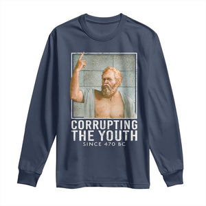 Funny Greek Philosophy Socrates Long Sleeve Shirt Corrupting The Youth Philosopher TS09 Navy Print Your Wear