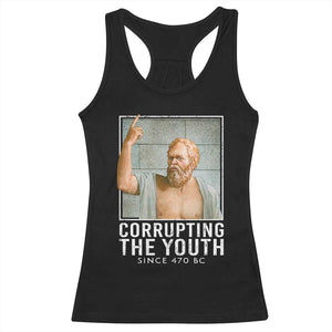 Funny Greek Philosophy Socrates Racerback Tank Top Corrupting The Youth Philosopher TS09 Black Print Your Wear