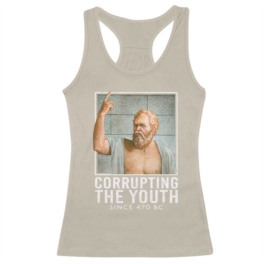 Funny Greek Philosophy Socrates Racerback Tank Top Corrupting The Youth Philosopher TS09 Sand Print Your Wear