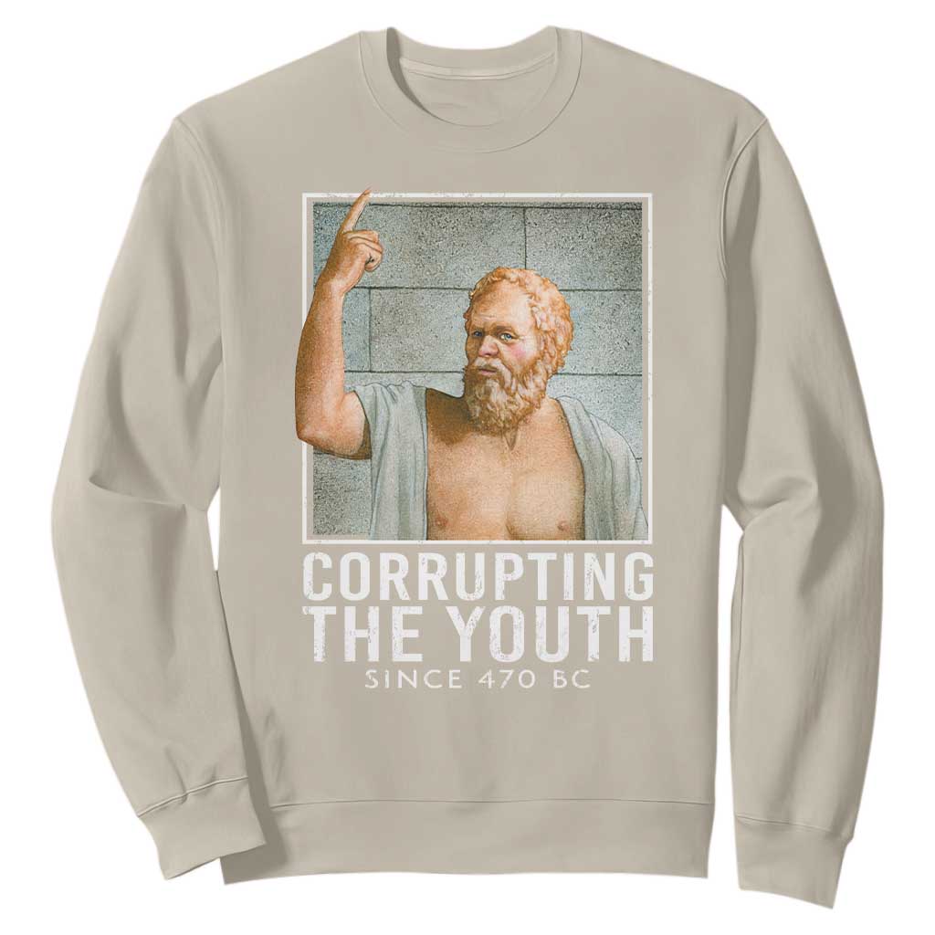 Funny Greek Philosophy Socrates Sweatshirt Corrupting The Youth Philosopher TS09 Sand Print Your Wear