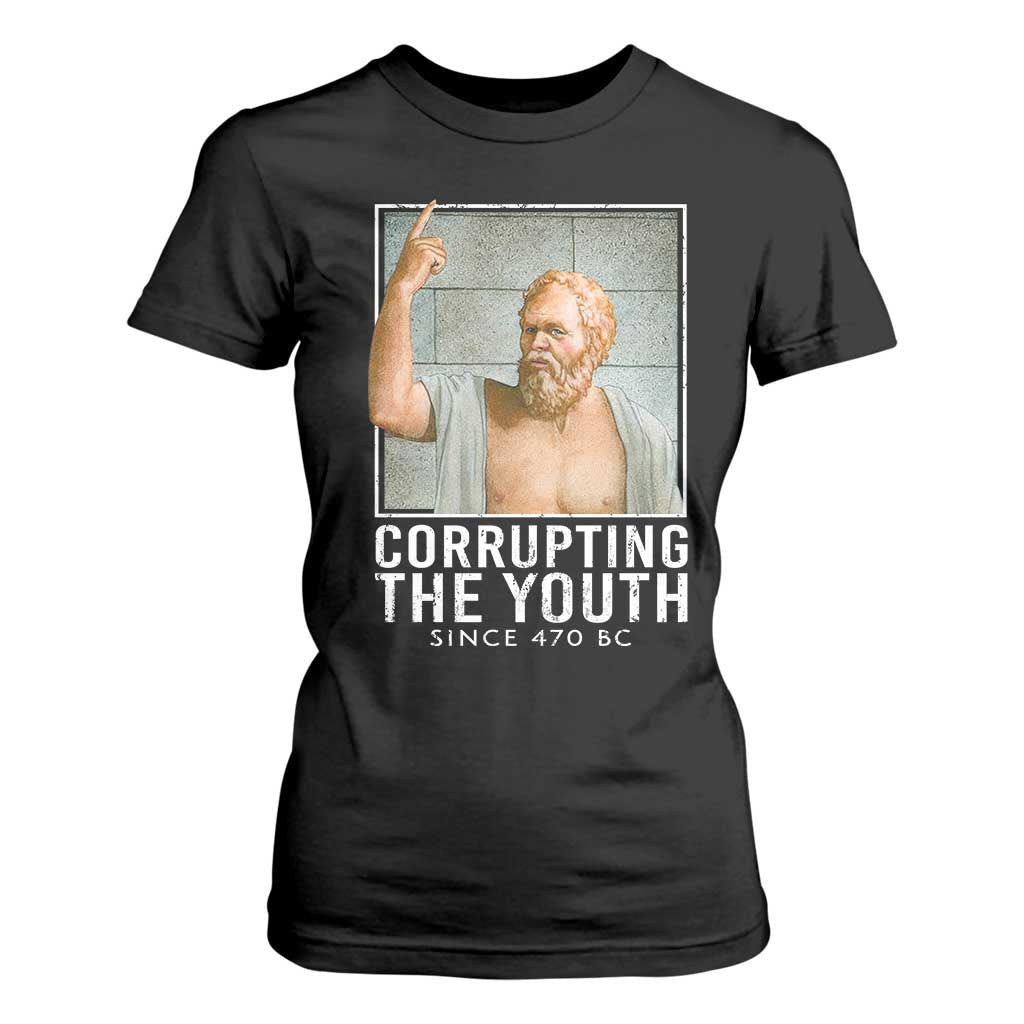 Funny Greek Philosophy Socrates T Shirt For Women Corrupting The Youth Philosopher TS09 Black Print Your Wear