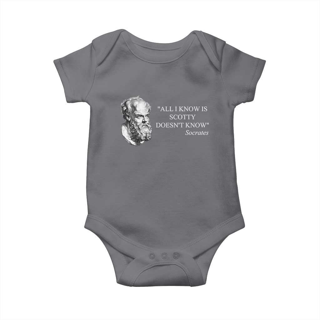 Funny Greek Philosophy Socrates Baby Onesie All I Know Is Scotty Doesnt Know TS09 Charcoal Print Your Wear