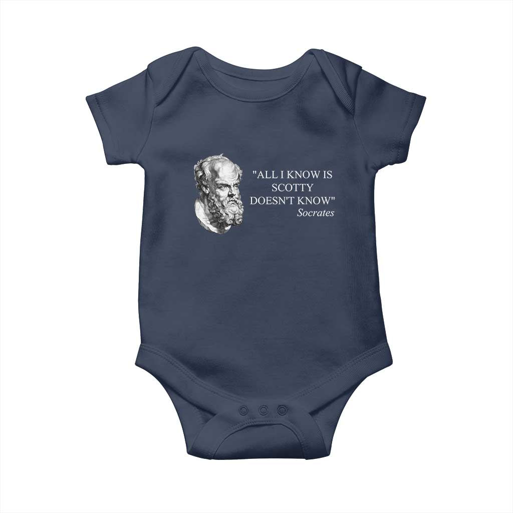 Funny Greek Philosophy Socrates Baby Onesie All I Know Is Scotty Doesnt Know TS09 Navy Print Your Wear