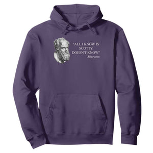 Funny Greek Philosophy Socrates Hoodie All I Know Is Scotty Doesnt Know TS09 Purple Print Your Wear