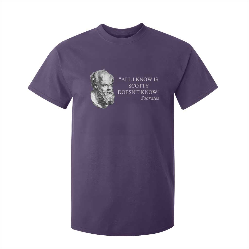 Funny Greek Philosophy Socrates T Shirt For Kid All I Know Is Scotty Doesnt Know TS09 Purple Print Your Wear