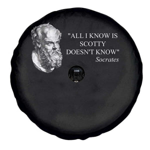Funny Greek Philosophy Socrates Spare Tire Cover All I Know Is Scotty Doesnt Know TS09 Print Your Wear