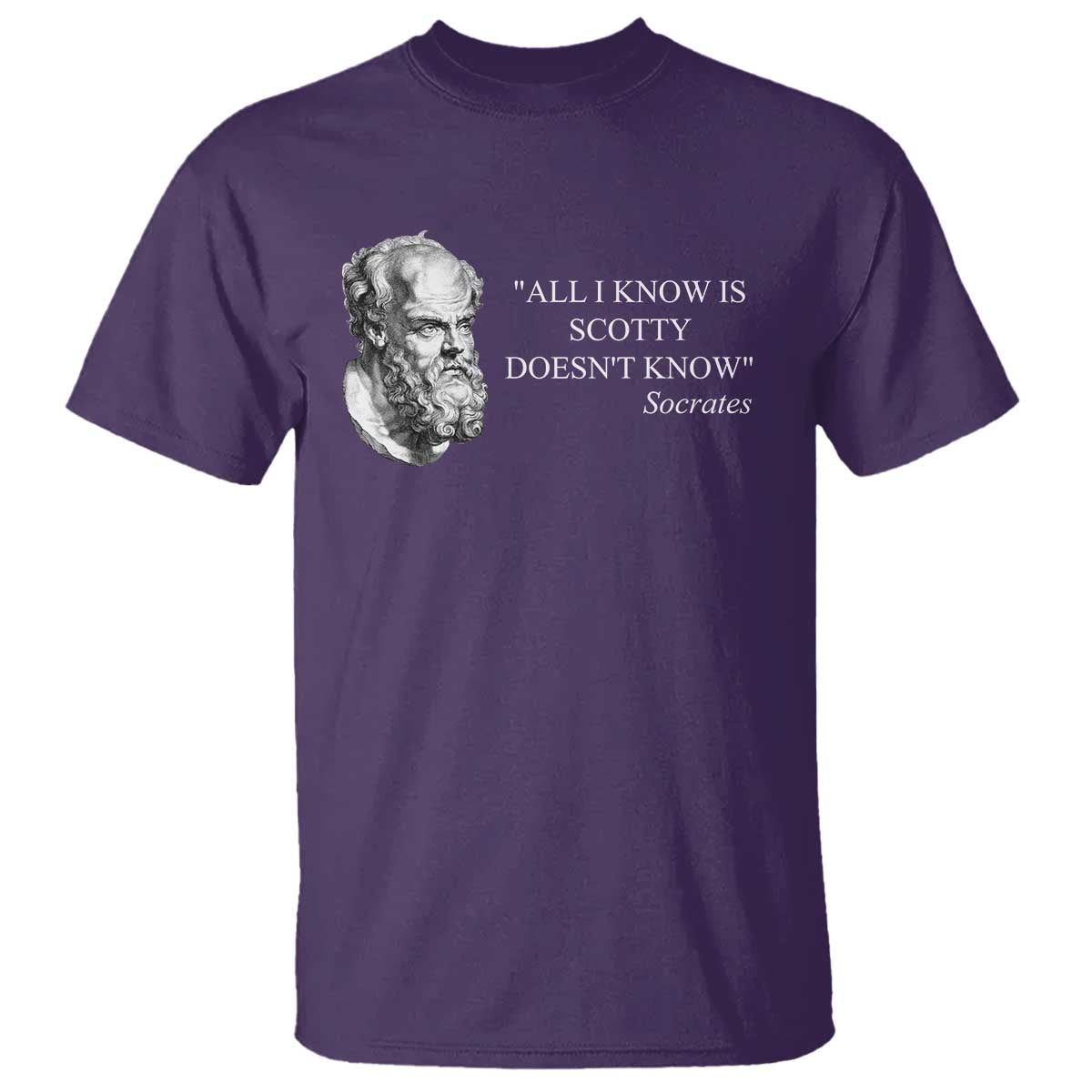 Funny Greek Philosophy Socrates T Shirt All I Know Is Scotty Doesnt Know TS09 Purple Print Your Wear