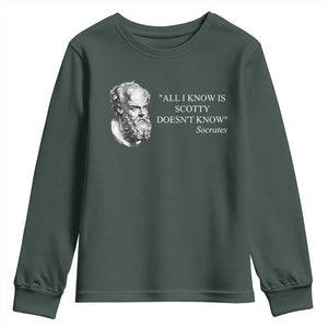 Funny Greek Philosophy Socrates Youth Sweatshirt All I Know Is Scotty Doesnt Know TS09 Dark Forest Green Print Your Wear