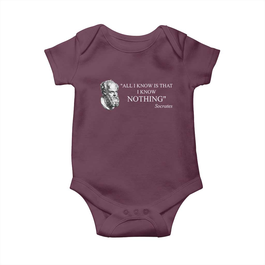 Greek Philosophy Socrates Baby Onesie All I Know Is That I Know Nothing TS09 Maroon Print Your Wear