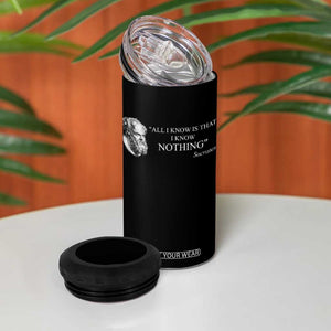 Greek Philosophy Socrates 4 in 1 Can Cooler Tumbler All I Know Is That I Know Nothing TS09 Print Your Wear