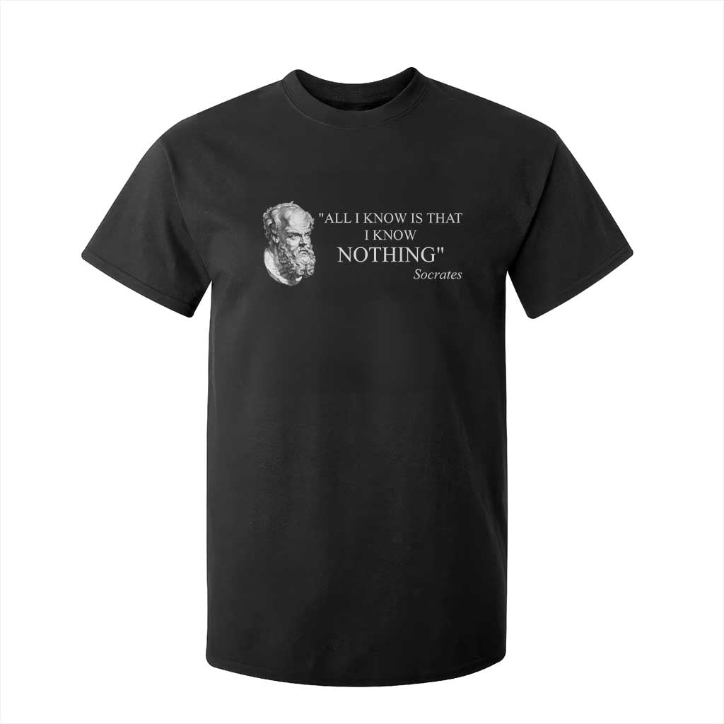 Greek Philosophy Socrates T Shirt For Kid All I Know Is That I Know Nothing TS09 Black Print Your Wear