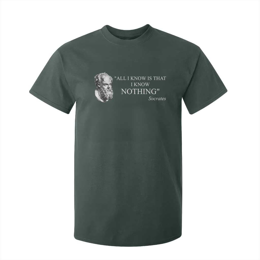Greek Philosophy Socrates T Shirt For Kid All I Know Is That I Know Nothing TS09 Dark Forest Green Print Your Wear