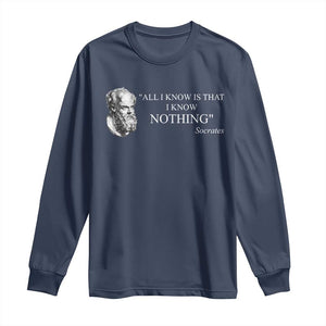 Greek Philosophy Socrates Long Sleeve Shirt All I Know Is That I Know Nothing TS09 Navy Print Your Wear